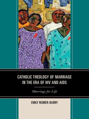 cover image of Catholic Theology of Marriage in the Era of HIV and AIDS
